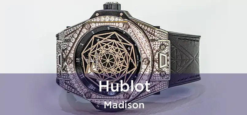  Hublot Madison