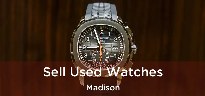  Sell Used Watches Madison