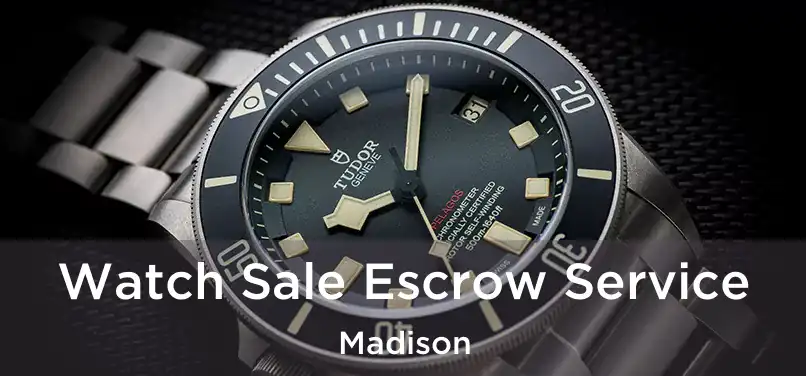  Watch Sale Escrow Service Madison