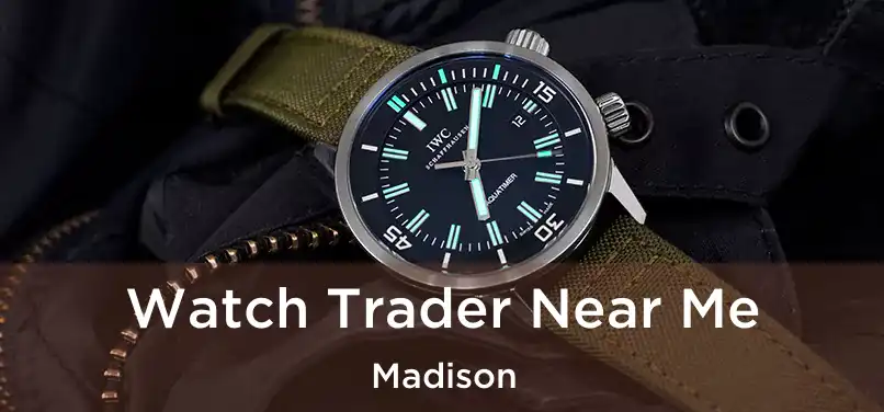  Watch Trader Near Me Madison